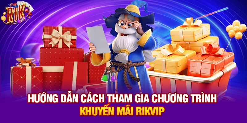 Hướng dẫn cách tham gia chương trình khuyến mãi Rikvip