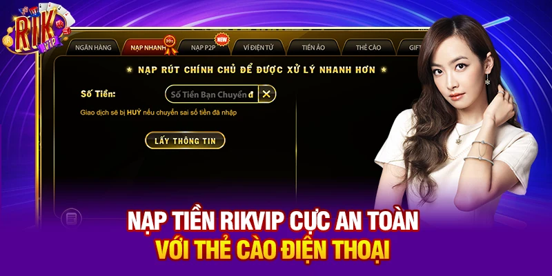 Nạp tiền Rikvip cực an toàn với thẻ cào điện thoại