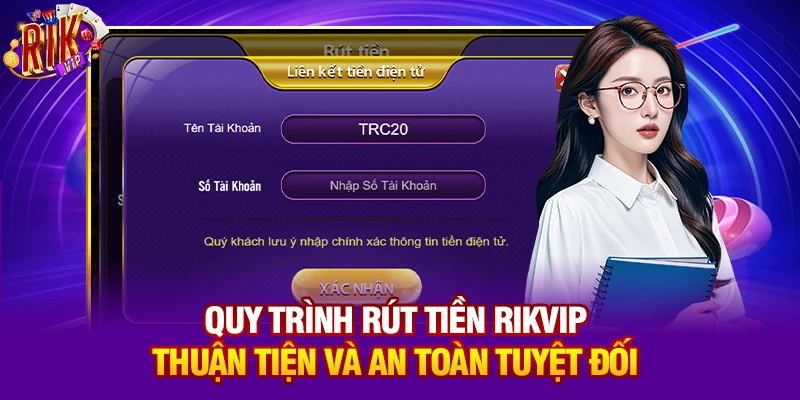 Quy trình rút tiền Rikvip thuận tiện và an toàn tuyệt đối