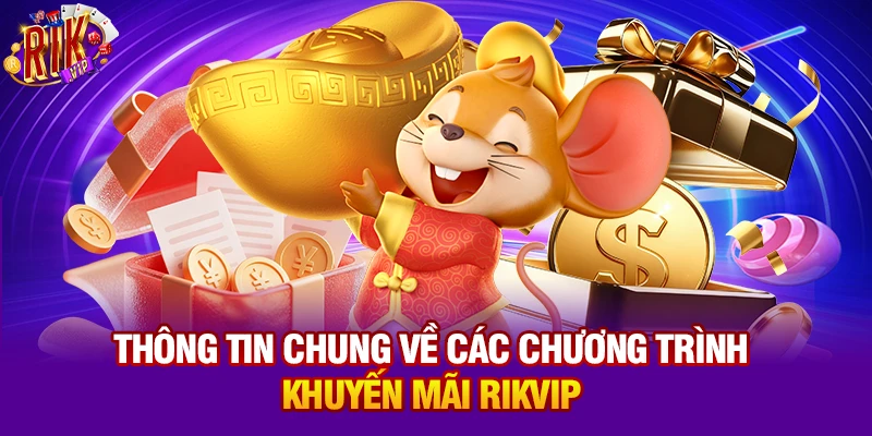 Thông tin chung về các chương trình khuyến mãi Rikvip