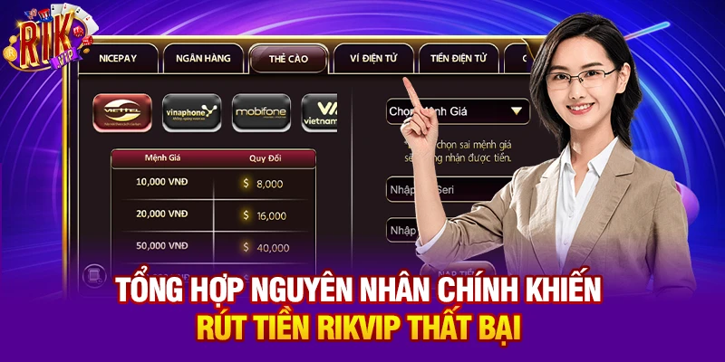 Tổng hợp nguyên nhân chính khiến rút tiền Rikvip thất bại